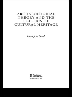 cover image of Archaeological Theory and the Politics of Cultural Heritage